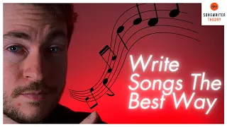 How To Write Songs The Best Way | Songwriter Theory Podcast #232