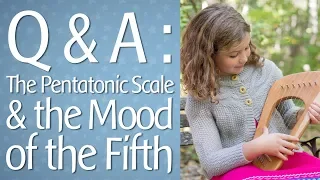 Q & A: The Pentatonic Scale & the Mood of the Fifth