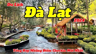 Du Lịch Đà Lạt 2024 | Hướng Dẫn Những Điểm Tham Quan Ăn Uống Mới Nhất Đà Lạt