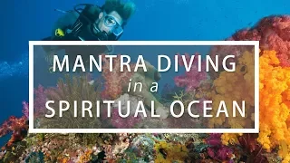 Mantra Diving - in a spiritual ocean