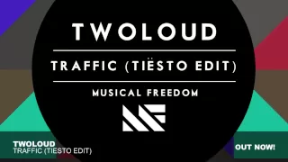 twoloud - Traffic (Tiësto Edit) [Official Audio]