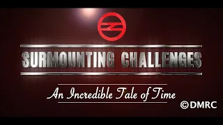SURMOUNTING CHALLENGES - A documentary by Delhi Metro Rail Corporation