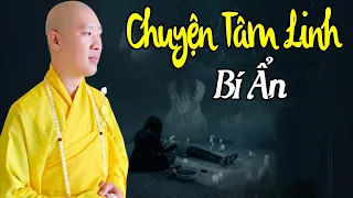 LY KỲ chuyện Thầy Thích Thiện Thuận gặp HIỆN TƯỢNG TÂM LINH và Kể Lại... (hấp dẫn đừng bỏ qua)