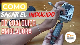 ✅COMO SACAR el INDUCIDO de CUALQUIER AMOLADORA🛠️