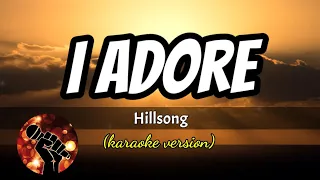 I ADORE - HILLSONG (karaoke version)