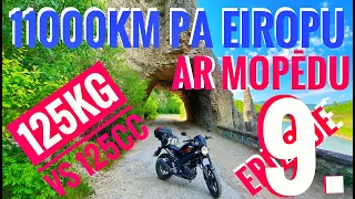 11000km pa Eiropu ar mopēdu Ep.9🇹🇷🇧🇬🇷🇴 125kg vs 125cc