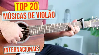 TOP 20 Músicas de Violão que você tem que conhecer! (Internacionais)