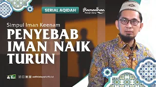 [ Serial Aqidah Eps 33 ] Penyebab Iman Naik dan Turun - Ustadz Adi Hidayat