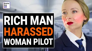 Rich MAN Orders WOMAN PILOT To SERVE Him As Stewardess| @DramatizeMe