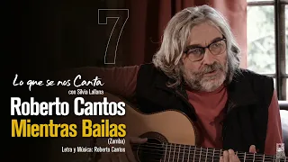 🔴 Roberto Cantos | Mientras Bailas (Zamba) | #07 Lo que se nos Canta con Silvia Lallana