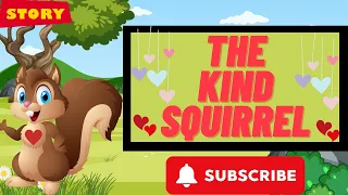 Short story for kids -The kind squirrel|| Bedtime story || moral story