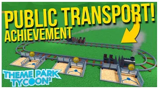 How To Get The PUBLIC TRANSPORT Achievement! (Theme Park Tycoon 2)