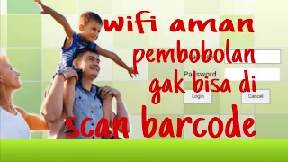 Cara Mengamankan Wifi agar Tidak Bisa di bobol dan Scan Barcode,,!