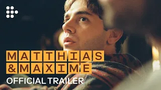 MATTHIAS & MAXIME | Official Trailer #2 | Exclusively on MUBI