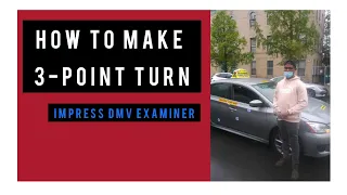 How To Make a 3-Point Turn To Impress DMV Examiner