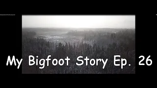 My Bigfoot Story Ep 26 The 90 Acre Swamp Trail