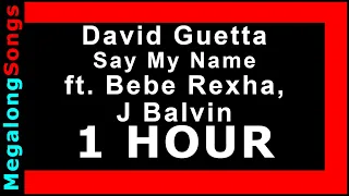 David Guetta - Say My Name Lyrics ft. Bebe Rexha, J Balvin 🔴 [1 HOUR] ✔️