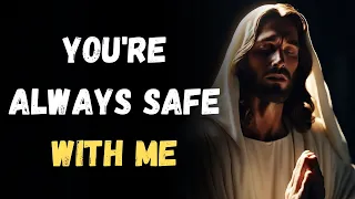 God message: YOU'RE ALWAYS SAFE WITH ME ✝️God Miracles