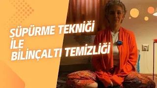 Süpürme Tekniği ile Bilinçaltı Temizliği - Sonsuzdan Sonsuza