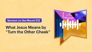 What Jesus Means by “Turn the Other Cheek”