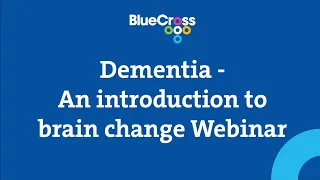 Dementia- An introduction to brain change
