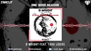 B-Wright - One Good Reason (feat. Tara Louise)