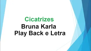 Cicatrizes - Bruna Karla Play Back e letra
