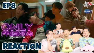 REACTION Only Friends เพื่อนต้องห้าม EP8 : สายเลือดY