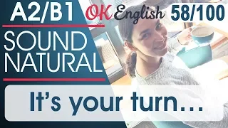 58/100 It's your turn - Твоя очередь 🇺🇸 Разговорный английский язык | OK English