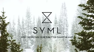 SYML - "God I Hope This Year is Better Than the Last" [Official Audio]