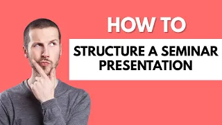 How to structure seminar presentation