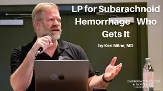 LP for Subarachnoid Hemorrhage - Who Gets It | The EM & Acute Care Course