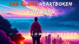 mind relax lofi mashup best sad song Bollywood mix songs slowed + reverb #love #lofi #song