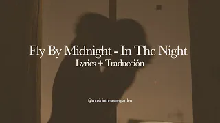 Fly By Midnight - In The Night · Español + Lyrics