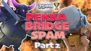 🏆7500/PEKKA BRIDGE SPAM ladder!!【part2】