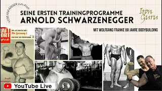 Arnold Schwarzenegger - seine ersten Trainingsprogramme mit Wolfgang Franke 60 Jahre Bodybuilding