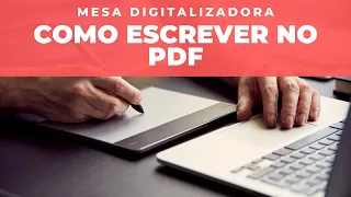 Como escrever no PDF usando uma mesa digitalizadora