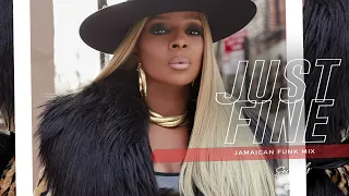 JUST FINE | Mary J. Blige (Jamaican Funk Mix)