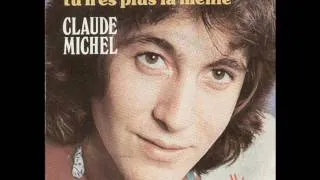 Claude Michel - Tu n'es plus la même