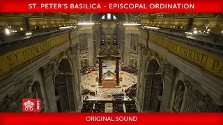 St. Peter’s Basilica - Episcopal Ordination 2019-05-13