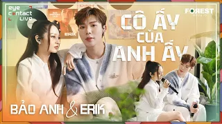 🌳 CÔ ẤY CỦA ANH ẤY - BẢO ANH x ERIK | EYE Contact LIVE