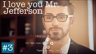 Life Is Strange - (Final) -  Episode 5- Part 3 - Polarized -" I love you Mr. Jefferson"