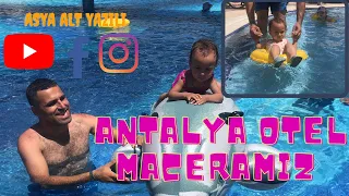 ASYANIN İLK OTEL MACERASI ANTALYA