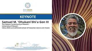 Closing Keynote - Samuel M. ʻOhukaniʻōhiʻa Gon III