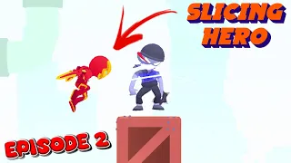 Slicing Hero Gameplay - walkthrough - episode 2