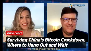 Surviving China’s Bitcoin Crackdown, Where to Hang Out and Wait: Vince Lanci