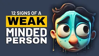 12 Signs of a Weak Minded Person