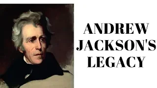 History Brief: The Legacy of Andrew Jackson