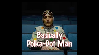 Basically Polka Dot Man - The Suicide Squad (2021)