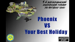 Phoenix VS Your Best Holiday  (26-09-2021)